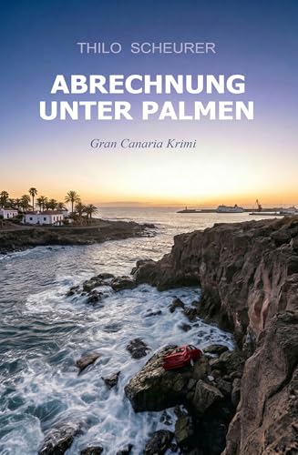 Abrechnung unter Palmen: Gran Canaria Krimi