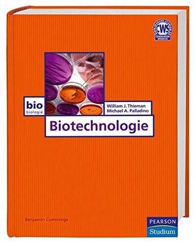 Biotechnologie. Biotechnologie - Praxisrelevant und aktuell (Pearson Studium - Biologie) Biotechnologie. Biotechnologie - Praxisrelevant und aktuell (Pearson Studium - Biologie)