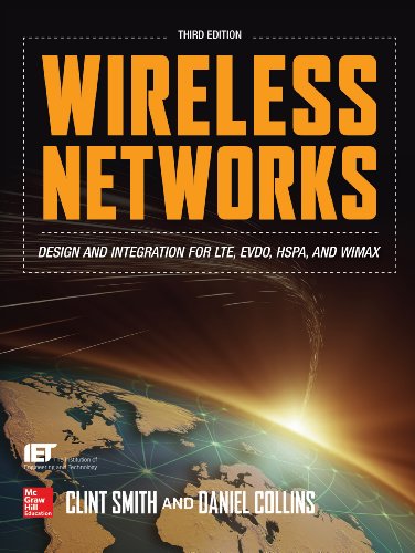 Wireless Networks: Design and Integration for LTE, EVDO, HSPA, and WiMAX