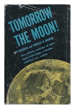 Hardcover Tomorrow - the Moon! Planes, Missiles, Satellites, Space Travel Book