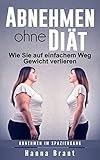 abnehmen ohne diät und sport  Abnehmen ohne Diät: Wie Sie auf einfachem Weg Gewicht verlieren - Abnehmen im Spaziergang