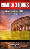 Rome en 3 jours 2026 : Guide pratique avec itinéraire optimisé, bons plans, budget détaillé et erreurs à éviter (Les Guides Malins – Voyage Express t. 1) (French Edition)