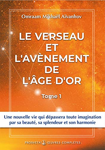 Télécharger Le Verseau et l’avènement de l’Âge d’Or: Tome 1 (Oeuvre Complete) Livre eBook France
