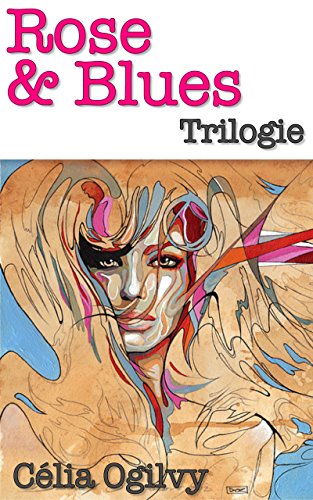 Rose & Blues - Trilogie (French Edition)