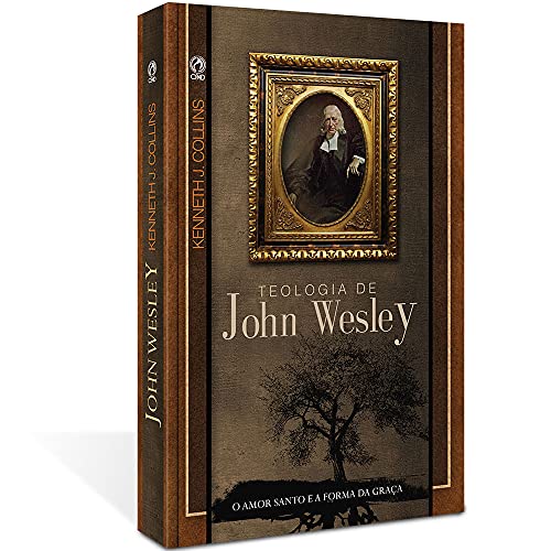 15 Melhores Livros sobre John Wesley: Descubra a Vida e o Legado do ...