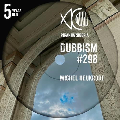 DUBBISM 5YO #298 - Michel Heukrodt Podcast Por capa