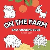 Farm Animals Coloring Book: Coloring Book For Kids, Teen, Adults. Easy and Simple Designs B0F5PT4Q28 Book Cover