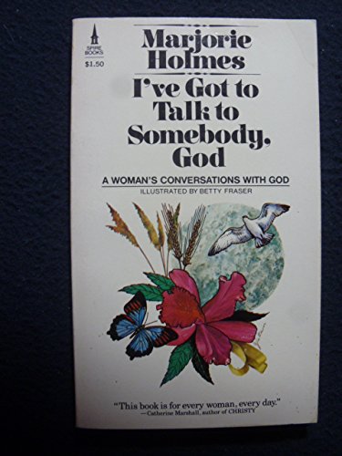 I've got to talk to somebody, God B0006WKLEW Book Cover