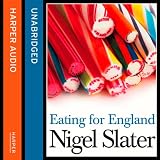 Eating for England: The Delights and Eccentricities of the British at Table