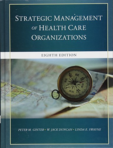 The Strategic Management of Health Care Organizations Hardcover – Feb. 5 2018