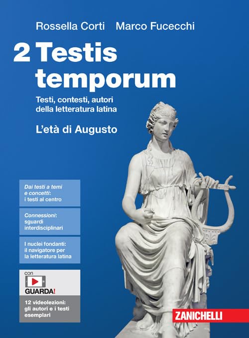 Testis temporum. Testi, contesti, autori della letteratura latina. Per le Scuole superiori. Con Contenuto digitale (fornito elettronicamente). L' età di Augusto (Vol. 2)