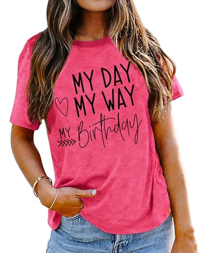 Cdvop Birthday Girl Shirt Women My Day My Way My Birthday Letter Print T-Shirt Happy Birthday Tee Tops Pink cover