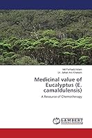 Medicinal value of Eucalyptus (E. camaldulensis): A Resource of Chemotherapy 3659805181 Book Cover