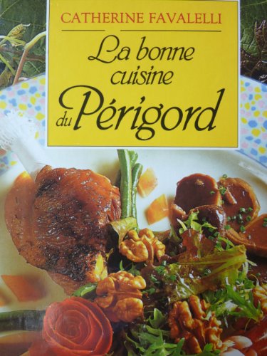 Télécharger La bonne cuisine du Périgord Gratuit
