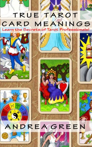 True Tarot Card Meanings: Learn the Secrets of Professional Readers! (English Edition)