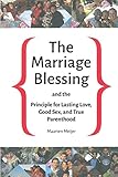 blessings beauty  The Marriage Blessing: and the Principle for Lasting Love, Good Sex and True Parenthood