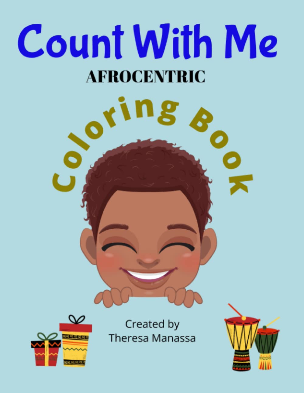 Count With Me Coloring Book for African America Young Boys. Learn how to count. Coloring book for Brown and Black boys. Ages 4-8. Adinkra symbols. ...