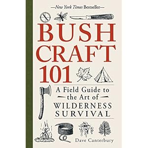 Bushcraft 101: A Field Guide to the...
