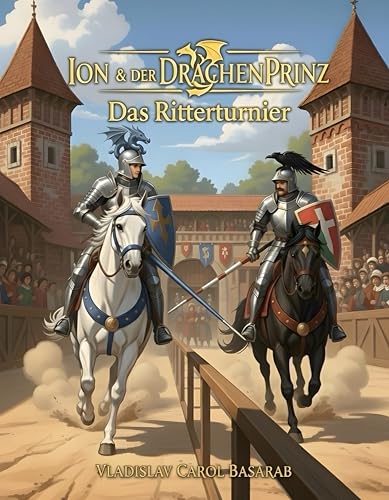 Ion & Der Drachenprinz: Das Ritterturnier (Band 2)