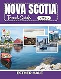 NOVA SCOTIA TRAVEL GUIDE: Cabot trail, Halifax, wine country, Hidden Beaches & Scenic coastal Routes