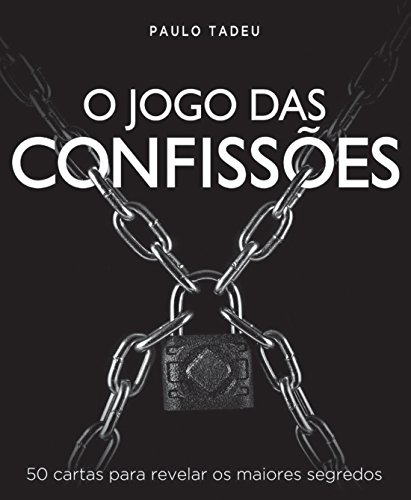O jogo das confissões: 50 cartas para revelar os maiores segredos