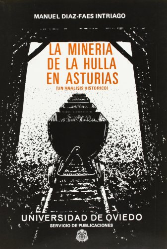 La minería de la hulla en Asturias. Un análisis histórico (SIN COLECCION)
