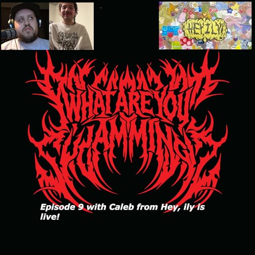 Episode 9 with Caleb from Hey ILY!