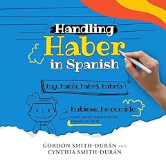 Handling Haber in Spanish Audiolibro Por Gordon Smith Durán, Cynthia Smith Durán arte de portada