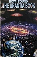 How I Found The Urantia Book 0966670523 Book Cover
