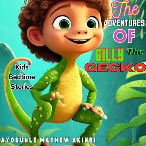 The Adventures of Gilly the Gecko by Ayokunle Mathew Akinbi episode artwork