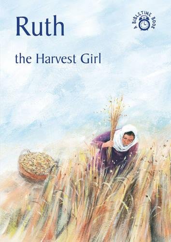 Ruth - the Harvest Girl (Bibletime)