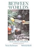 Between Worlds: A Reader, Rhetoric, and Handbook, Fourth Edition