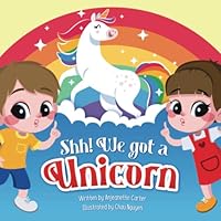Shh! We Got a Unicorn 1737676222 Book Cover