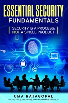 Paperback ESSENTIAL SECURITY FUNDAMENTALS: SECURITY IS A PROCESS; NOT A SINGLE PRODUCT Book