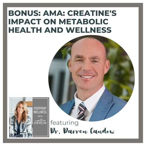 BONUS: AMA: Creatine's Impact on Metabolic Health and Wellness with Dr. Darren Candow