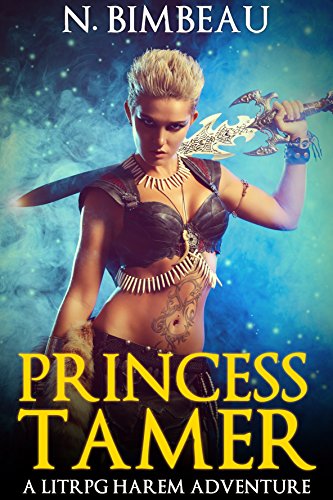 Amazon Com Princess Tamer A Litrpg Harem Adventure Ebook Bimbeau Neil Kindle Store