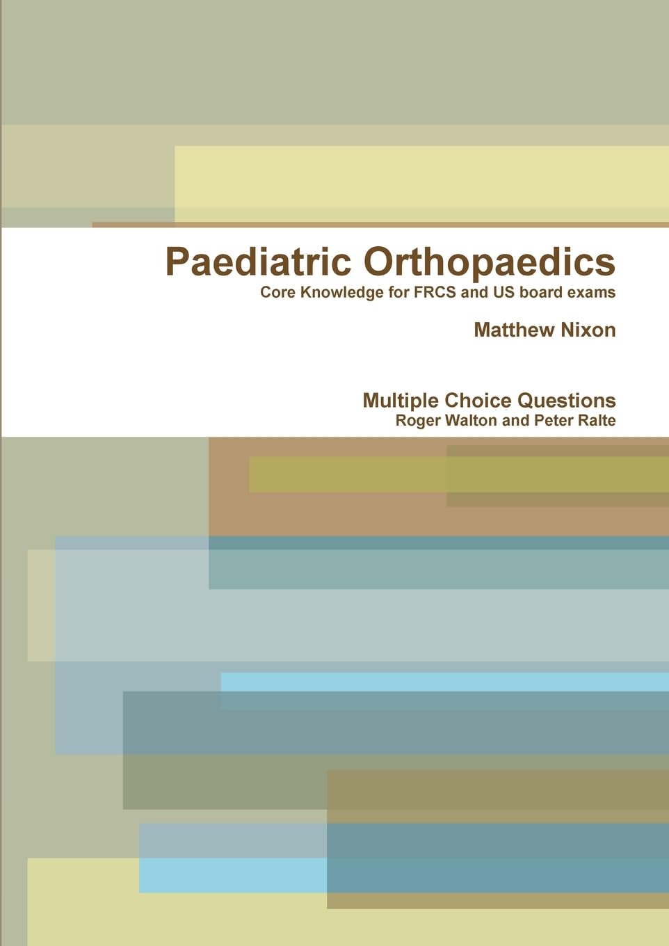 Paediatric Orthopaedics: Core Knowledge and MCQs for FRCS and US Board Examinations