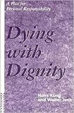 Dying With Dignity: A Plea for Personal Responsibility