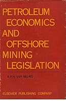 Petroleum Economics and Offshore Mining Legislation 0444408894 Book Cover