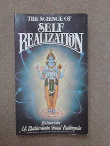 The Science of Self Realization: A C Bhaktivedanta Swami Prabhupada ...