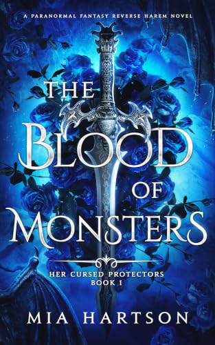 The Blood of Monsters: A Paranormal Fantasy Reverse Harem Novel (Her Cursed Protectors Book 1)