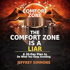 The Comfort Zone Is a Liar Audiobook By Jeffrey Simmons cover art
