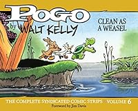 Pogo: The Complete Syndicated Comic Strips 6: Clean as a Weasel 1683962435 Book Cover