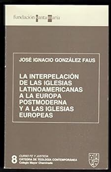 Paperback La interpelacio´n de la iglesias latinoamericanas a la Europa postmoderna y a las iglesias europeas (Curso fe y justicia) (Spanish Edition) [Spanish] Book