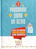 PROGRAMA COMO UN GENIO 2. CREA ANIMACIONES CON SCRATCH (+8) 8468254266 Book Cover