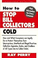How to Stop Bill Collectors Cold (Consumer Guideline) 0918751292 Book Cover