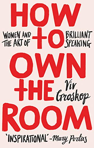 How to Own the Room: Women and the Art of Brilliant Speaking Livre PDF Gratuit