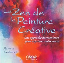 Download Le Zen de la Peinture Créative : Une approche harmonieuse pour exprimer votre muse PDF