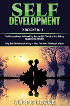 Paperback Self Development: 2 Books in 1: The Ultimate Guide to Unlocking Spartan Self Discipline and Shifting to a Success Mindset & Why Self Dis Book