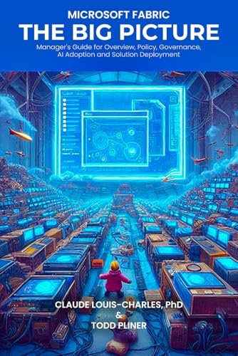 Microsoft Fabric Handbook: Guide For Overview, Policy, Governance, Ai Adoption And Solution Deployment Leveraging Microsoft Fabric